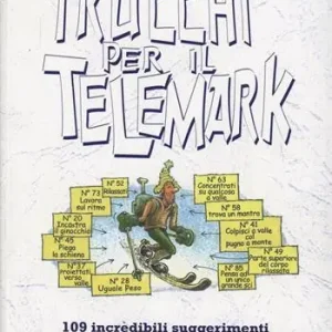 Trucchi per il telemark. 109 incredibili suggerimenti per migliorare il vostro telemark Prezzo Basso