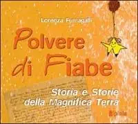Polvere di fiabe. Storia e storie della magnifica terra Offerta Lampo