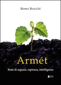 Miglior Prezzo Armét. Semi di arguzia, sapienza, intelligenza