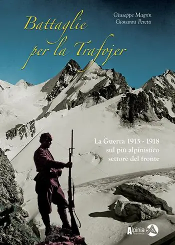 Promozione Esclusiva Battaglie per la Trafojer. La guerra 1915-1918 sul più alpinistico settore del fronte