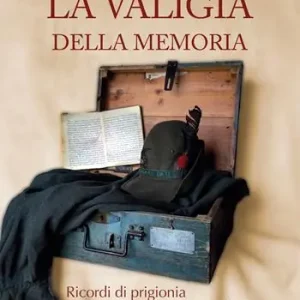 Compra Oggi Stesso La valigia della memoria. Ricordi di prigionia di un internato militare italiano