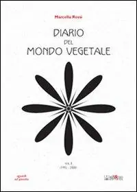 Diario del mondo vegetale. Vol. 1 1995-2000. Professionale