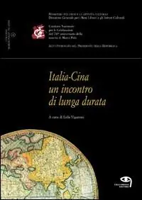 Italia-Cina. Un incontro di lunga durata. Rapporti storico-politici, geoeconomici, culturali Bestseller