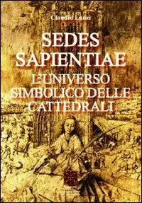 Reso Gratuito Sedes sapientiae. L‘universo simbolico delle cattedrali