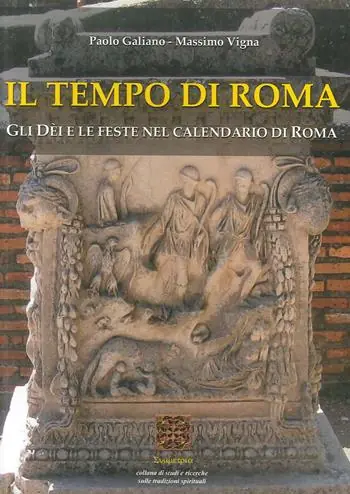 Il tempo di Roma. Gli Dèi e le feste nel calendario di Roma Compra Oggi Stesso