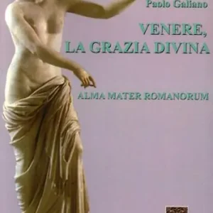 Ordina Subito Venere, la grazia divina. Alma mater romanorum
