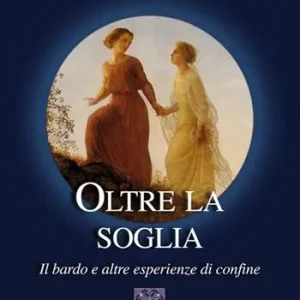 Offerta Oltre la soglia. Il bardo e altre esperienze di confine