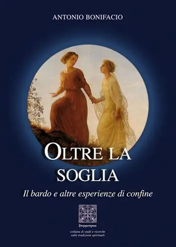 Offerta Oltre la soglia. Il bardo e altre esperienze di confine