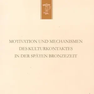 Motivation und Mechanismen des kulturkontaktes in der späten Bronzezeit Scelto Dai Clienti