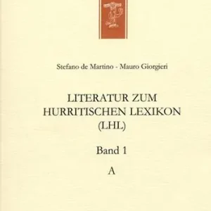 Ultima Occasione Literatur zum Hurritischen Lexikon (LHL). Vol. 1 A