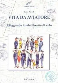 Reso Gratuito Vita da aviatore. Rileggendo il mio libretto di volo