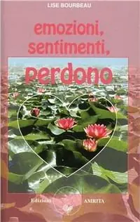 Emozioni, sentimenti, perdono Must-Have
