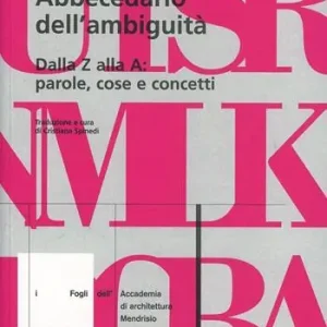 Quantità Limitata Abbecedario dell‘ambiguità. Parole, cose e concetti