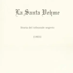 Occasione La Santa Vehme. Storia del tribunale segreto (1801)