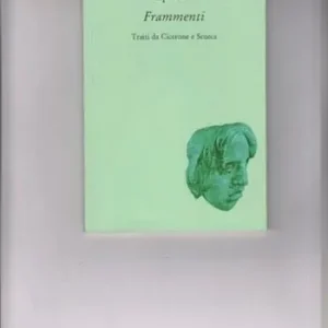 Nuova Collezione Frammenti. Tratti da Cicerone e Seneca
