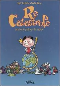 Adalberto padrone del mondo. Re Catastrofe. Vol. 1 Ordina Subito