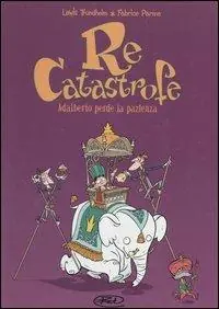 Subito Disponibile Adalberto perde la pazienza. Re Catastrofe. Vol. 2