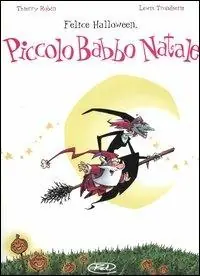 Felice Halloween, Piccolo Babbo Natale. Vol. 2 Scelto Dai Clienti
