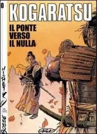 Il ponte verso il nulla. Kogaratsu. Vol 0 Reso Gratuito