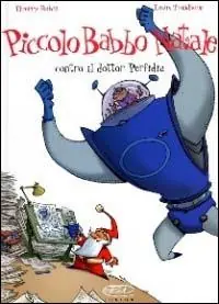 Esclusivo Piccolo Babbo Natale contro il dottor Perfidia. Vol. 3