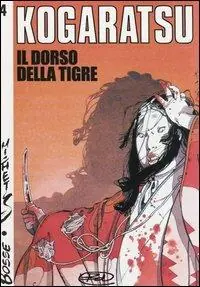 Il dorso della tigre. Kogaratsu. Vol. 4 Saldi