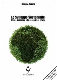 Lo sviluppo sostenibile. Vivere pensando alle generazioni future Direttamente Dal Produttore