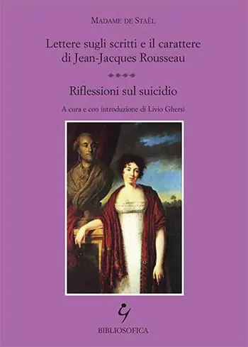 Lettere sugli scritti e il carattere di Jean-Jacques Rousseau. Riflessioni sul suicidio Nuovo Arrivo