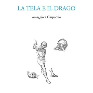 La tela e il drago. Omaggio a Carpaccio Sconto