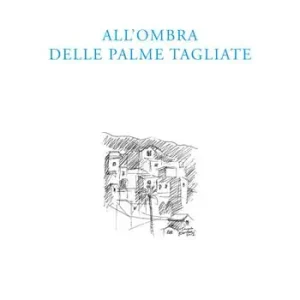 Offerta Speciale All‘ombra delle palme tagliate