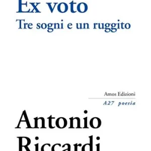 Ex voto. Tre sogni e un ruggito Scelto Dai Clienti