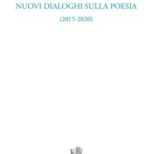 Quantità Limitata Nuovi dialoghi sulla poesia (2015-2020)
