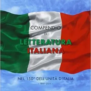 Spedito Oggi Compendio di letteratura italiana nel 150° dell‘unità d‘Italia. 1861-2011