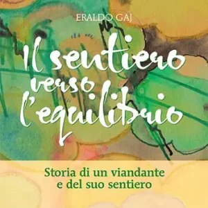 Prezzo Ridotto Il sentiero verso l‘equilibrio. Storia di un viandante e del suo sentiero