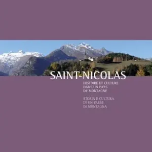 Saint-Nicolas. Histoire et culture dans un pays de montagne-Storia e cultura di un paese di montagna Economico