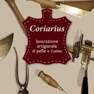 Prezzo Basso Coriarius. Lavorazione artigianale di pelle e cuoio. Ediz. italiana e francese