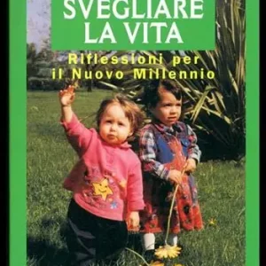 Di Tendenza Svegliare la vita. Riflessioni per il nuovo millennio