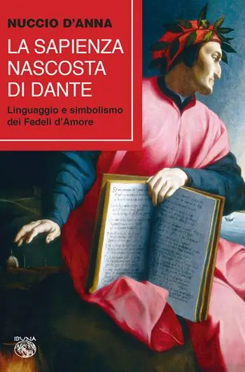 Offerta La sapienza nascosta di Dante. Linguaggio e simbolismo dei fedeli d‘amore