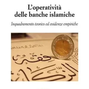 L‘operatività delle banche islamiche. Inquadramento teorico ed evidenze empiriche A Buon Prezzo