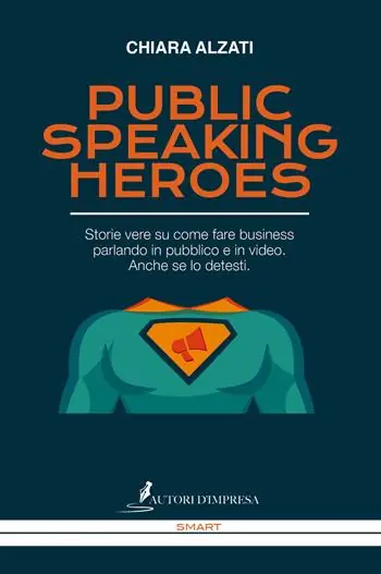 Subito Disponibile Public speaking heroes. Storie vere su come fare business parlando in pubblico e in video. Anche se lo detesti