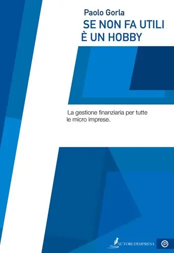 Se non fa utili è un hobby. La gestione finanziaria per tutte le micro imprese Spedizione Espresso
