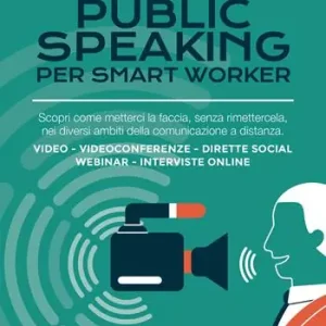 Offerta Public speaking per smart worker. Scopri come metterci la faccia, senza rimettercela, nei diversi ambiti della comunicazione a distanza. Video - Videoconferenze - Dirette social webinar - Interviste online