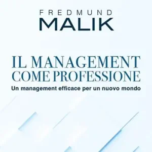 Compra Oggi Stesso Il management come professione. Un management efficace per un nuovo mondo