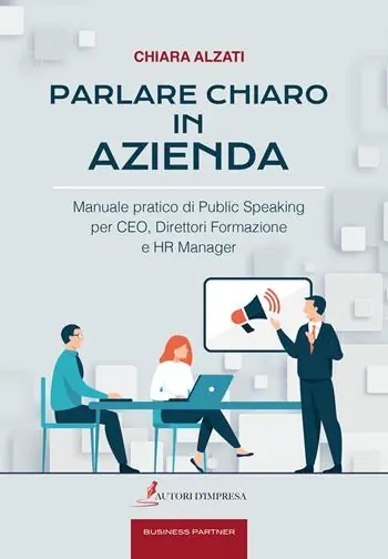 Offerta Lampo Parlare chiaro in azienda. Manuale pratico di public speaking per CEO, direttori formazione e HR manager