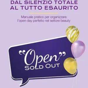 Nuova Collezione Dal silenzio totale al tutto esaurito. Manuale pratico per organizzare l’open day perfetto nel settore beauty