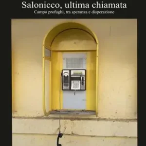 Prezzo Basso Salonicco, ultima chiamata. Campo profughi tra speranza e disperazione