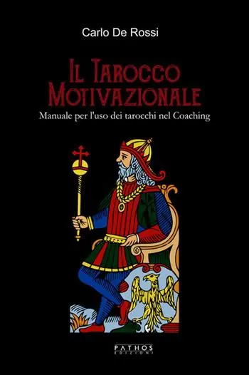 Soddisfatti O Rimborsati Il tarocco motivazionale. Manuale per l‘uso dei tarocchi nel coaching