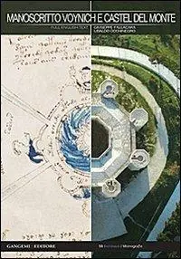 Manoscritto Voynich e Castel del Monte. Nuova chiave interpretativa del documento per inediti percorsi di ricerca. Ediz. italiana e inglese Promozione