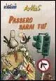 Prezzo Conveniente Passero sarai tu!