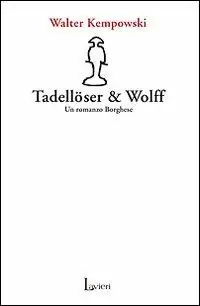 Tadellöser & Wolff. Un romanzo borghese Ordina Subito