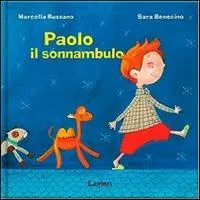 Paolo il sonnambulo. Ediz. illustrata Super Prezzo